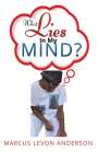 Marcus Levon Anderson: What Lies in My Mind, Buch