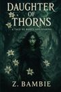 Z. Bambie: Daughter of Thorns, Buch