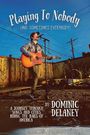 Dominic Delaney: Playing To Nobody (And Sometimes Everybody), Buch