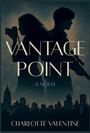 Charlotte Valentine: Vantage Point, Buch