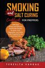 Teresita Vargas: Smoking and Salt Curing Cookbook FOR PREPPERS, Buch