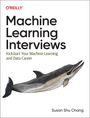 Susan Shu Chang: Machine Learning Interviews, Buch