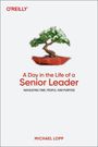 Michael Lopp: A Day in the Life of a Senior Leader, Buch