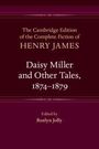 Ein Buchcover mit Text: "The Cambridge Edition of the Complete Fiction of HENRY JAMES: Daisy Miller and Other Tales, 1874–1879".