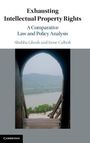 Shubha Ghosh: Exhausting Intellectual Property Rights, Buch