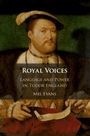 "Royal Voices: Language and Power in Tudor England" von Mel Evans. Illustration eines Tudor-Herrschers in prächtiger Kleidung.