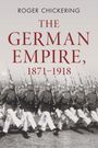 "THE GERMAN EMPIRE, 1871-1918" von Roger Chickering. Unten marschierende Soldaten in historischer Uniform.