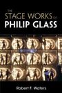 Robert F Waters: The Stage Works of Philip Glass, Buch