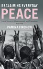 Pamina Firchow: Reclaiming Everyday Peace, Buch