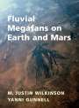 : Fluvial Megafans on Earth and Mars, Buch