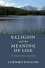 Clifford Williams: Religion and the Meaning of Life, Buch