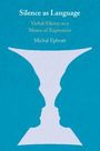 Michal Ephratt: Silence as Language, Buch