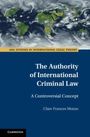 Clare Frances Moran: The Authority of International Criminal Law, Buch