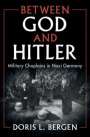 Doris L Bergen: Between God and Hitler, Buch
