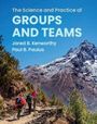 Jared B Kenworthy: The Science and Practice of Groups and Teams, Buch