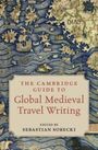 : The Cambridge Guide to Global Medieval Travel Writing, Buch