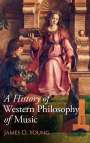 James O. Young: A History of Western Philosophy of Music, Buch