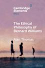 Alan Thomas: The Ethical Philosophy of Bernard Williams, Buch