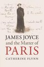 Catherine Flynn: James Joyce and the Matter of Paris, Buch