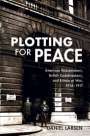 Daniel Larsen: Plotting for Peace, Buch