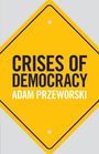 Adam Przeworski: Crises of Democracy, Buch