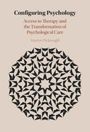 „Configuring Psychology: Access to Therapy and the Transformation of Psychological Care“ von Martyn Pickersgill. Geometrisches Muster.