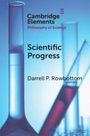 Darrell P Rowbottom: Scientific Progress, Buch
