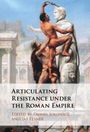 : Articulating Resistance under the Roman Empire, Buch