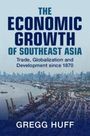 Titel: "The Economic Growth of Southeast Asia". Untertitel: "Trade, Globalization and Development since 1870". Autor: Gregg Huff. Skyline und Hafen.