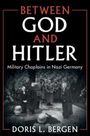 Doris L. Bergen: Between God and Hitler, Buch