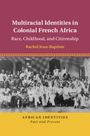 Rachel Jean-Baptiste: Multiracial Identities in Colonial French Africa, Buch