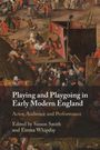 : Playing and Playgoing in Early Modern England, Buch