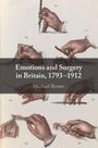 Michael Brown: Emotions and Surgery in Britain, 1793-1912, Buch