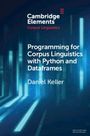 Daniel Keller: Programming for Corpus Linguistics with Python and Dataframes, Buch