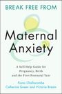 Fiona Challacombe: Break Free from Maternal Anxiety, Buch