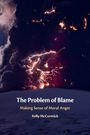 Kelly Mccormick: The Problem of Blame, Buch