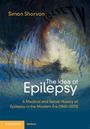 Simon D. Shorvon: The Idea of Epilepsy, Buch
