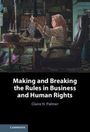 Claire H. Palmer: Making and Breaking the Rules in Business and Human Rights, Buch