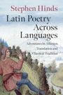 Stephen Hinds: Latin Poetry Across Languages, Buch