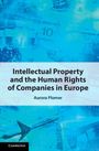 Aurora Plomer: Intellectual Property and the Human Rights of Companies in Europe, Buch