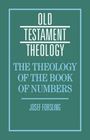 "OLD TESTAMENT THEOLOGY: THE THEOLOGY OF THE BOOK OF NUMBERS" von JOSEF FORSLING. Blauer Umschlag mit weißem und hellblauem Text.