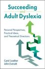Carol Leather: Succeeding and Adult Dyslexia, Buch