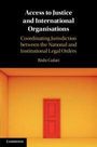 Rishi Gulati: Access to Justice and International Organisations, Buch