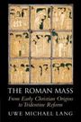 "The Roman Mass: From Early Christian Origins to Tridentine Reform" von Uwe Michael Lang. Oben eine historische Illustration.