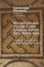 Mateusz Fafinski: Monasticism and the City in Late Antiquity and the Early Middle Ages, Buch