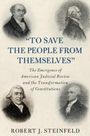 Robert J Steinfeld: 'To Save the People from Themselves', Buch