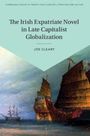 Cover mit Text: "The Irish Expatriate Novel in Late Capitalist Globalization" von Joe Cleary. Darunter Gemälde mit Segelschiffen.