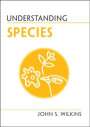 John S. Wilkins: Understanding Species, Buch
