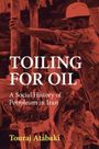 Touraj Atabaki: Toiling for Oil, Buch