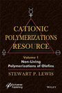 Stewart F. Lewis: Cationic Polymerizations Guide, Volume 1, Buch
